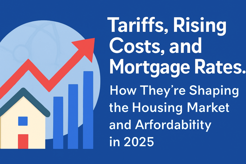 Tariffs, rising costs, and Mortgage rates